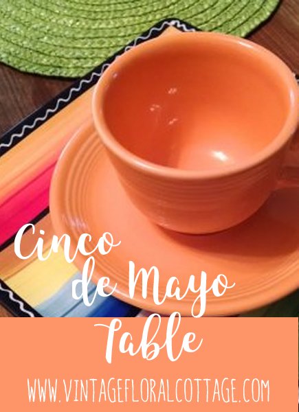 Cinco de Mayo Tablescape | Vintage Floral Cottage