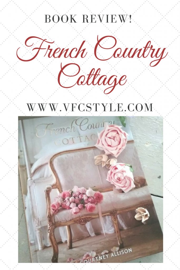 French Country Cottage book by Courtney Allison, author of the French Country Cottage blog and editor of Romantic Homes magazine. #frenchcountrycottage #frenchcountry #frenchhomedecor #courtneyallison